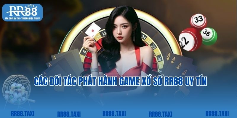 Các đối tác phát hành game xổ số RR88 uy tín