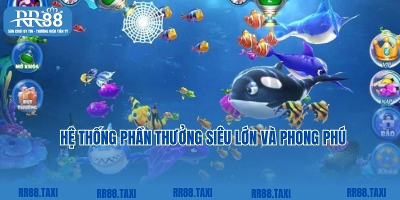 Hệ thống phần thưởng siêu lớn và phong phú