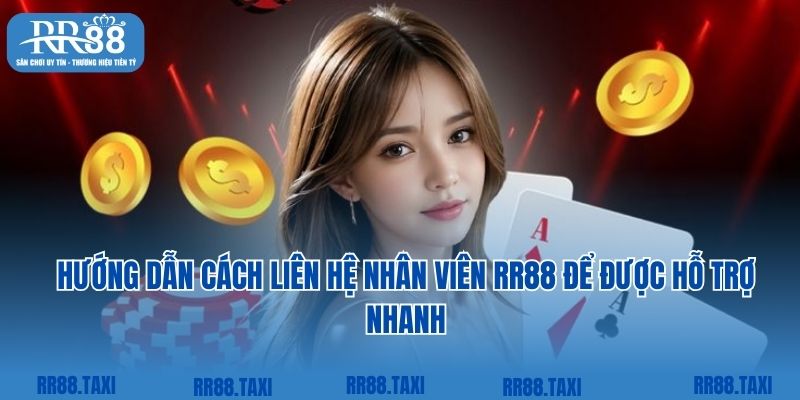 Hướng dẫn người chơi cách thức liên hệ với chăm sóc khách hàng RR88