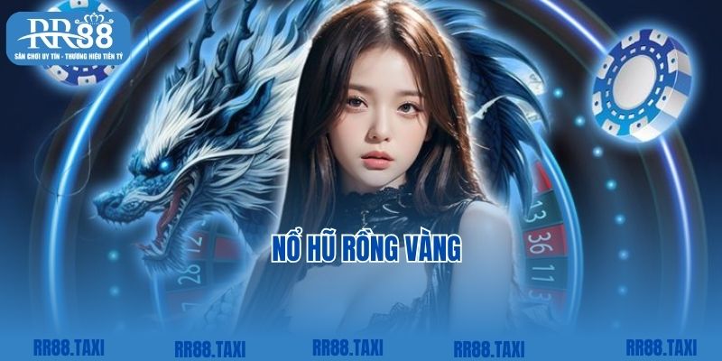 Nổ hũ rồng vàng