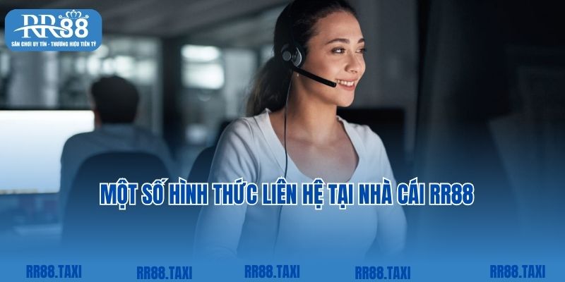 Một số hình thức liên hệ tại nhà cái RR88