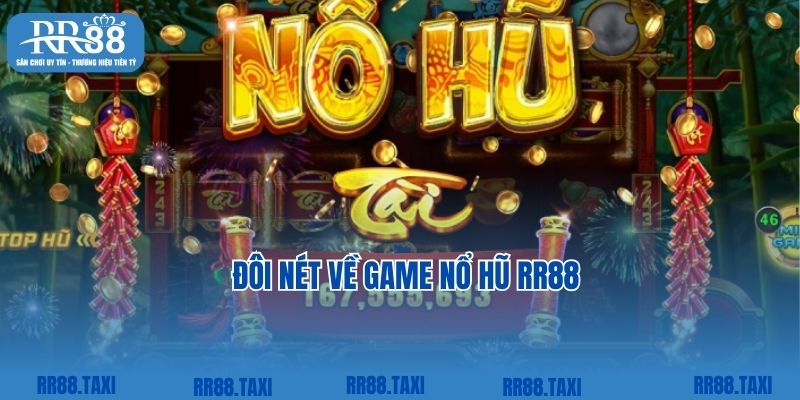 Đôi nét về game nổ hũ RR88