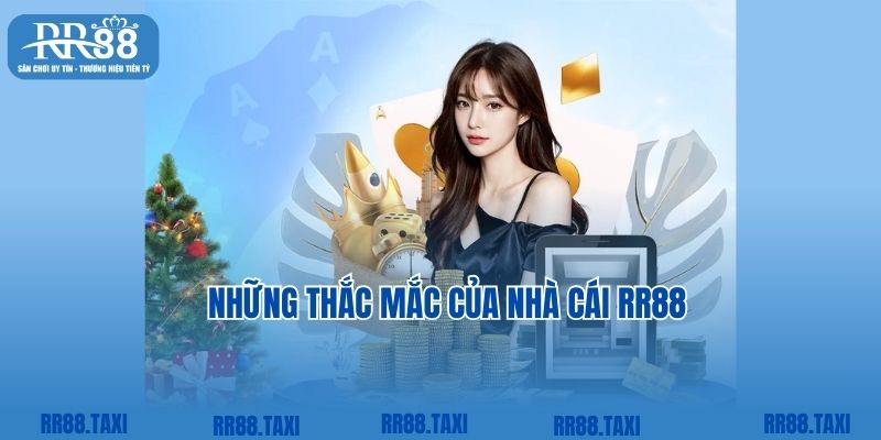Những thắc mắc của nhà cái RR88
