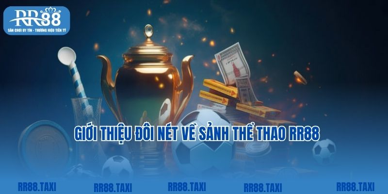 Giới thiệu đôi nét về sảnh thể thao RR88