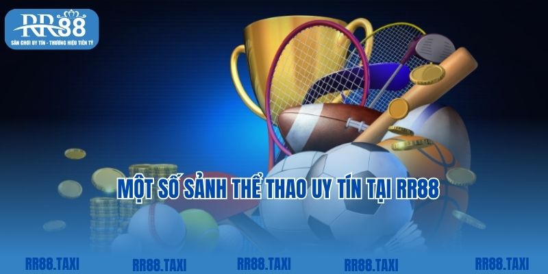 Một số sảnh thể thao uy tín tại RR88